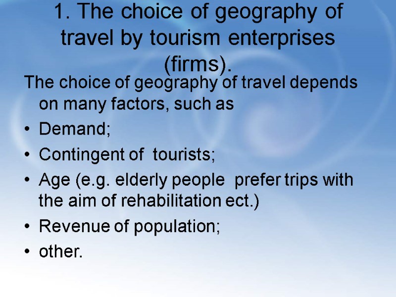 1. The choice of geography of travel by tourism enterprises (firms). The choice of